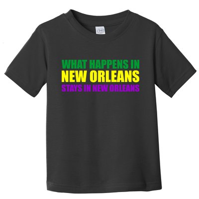 What Happens in New Orleans Stays in New Orleans Mardi Gras Toddler T-Shirt
