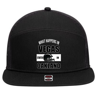 What Happens In Vegas started In Oakland Football 7 Panel Mesh Trucker Snapback Hat