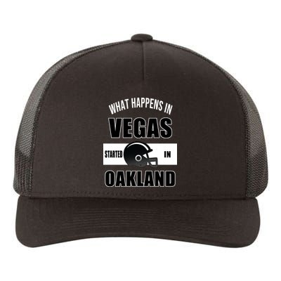 What Happens In Vegas started In Oakland Football Yupoong Adult 5-Panel Trucker Hat