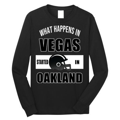 What Happens In Vegas started In Oakland Football Long Sleeve Shirt