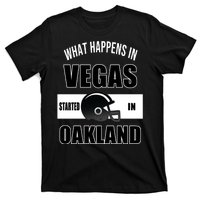 What Happens In Vegas started In Oakland Football T-Shirt