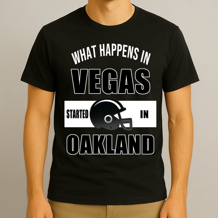 What Happens In Vegas started In Oakland Football T-Shirt