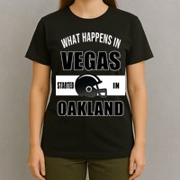 What Happens In Vegas started In Oakland Football T-Shirt