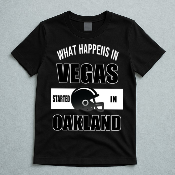 What Happens In Vegas started In Oakland Football T-Shirt
