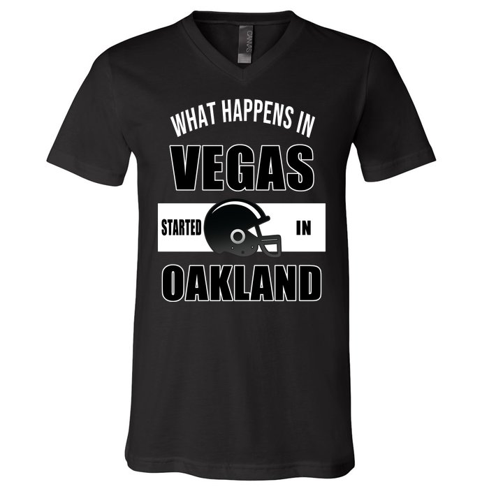 What Happens In Vegas started In Oakland Football V-Neck T-Shirt