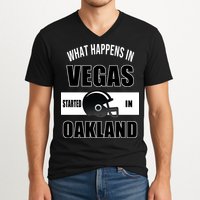 What Happens In Vegas started In Oakland Football V-Neck T-Shirt
