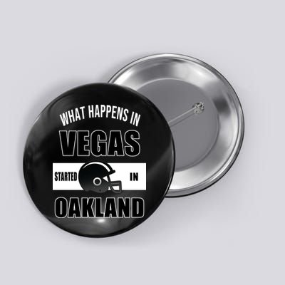 What Happens In Vegas started In Oakland Football Button