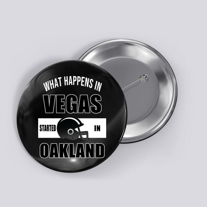 What Happens In Vegas started In Oakland Football Button