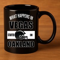 What Happens In Vegas started In Oakland Football 11oz C Handle Ceramic Mug