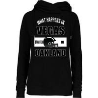 What Happens In Vegas started In Oakland Football Womens Funnel Neck Pullover Hood