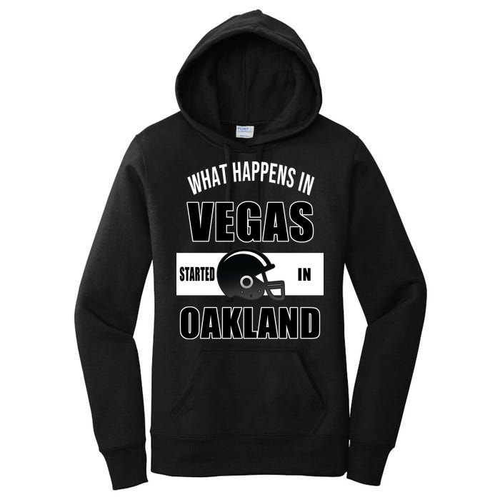 What Happens In Vegas started In Oakland Football Women's Pullover Hoodie