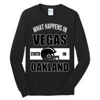 What Happens In Vegas started In Oakland Football Tall Long Sleeve T-Shirt
