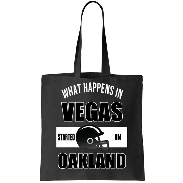 What Happens In Vegas started In Oakland Football Tote Bag