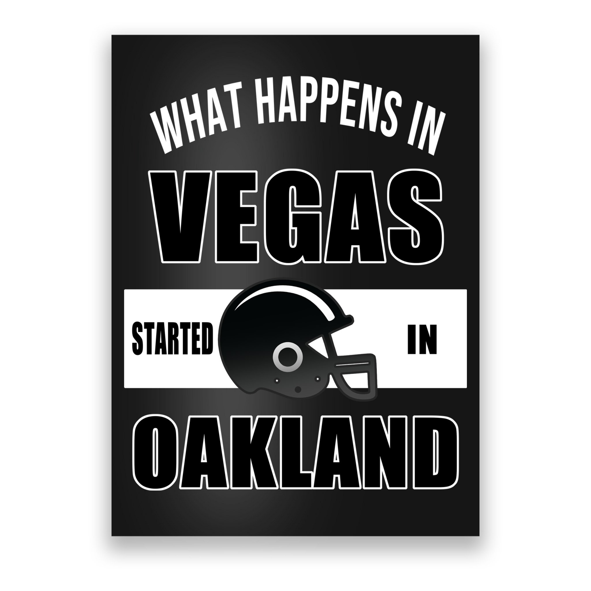 What Happens In Vegas started In Oakland Football Poster