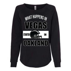 What Happens In Vegas started In Oakland Football Womens California Wash Sweatshirt