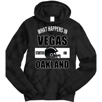 What Happens In Vegas started In Oakland Football Tie Dye Hoodie
