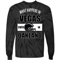 What Happens In Vegas started In Oakland Football Tie-Dye Long Sleeve Shirt