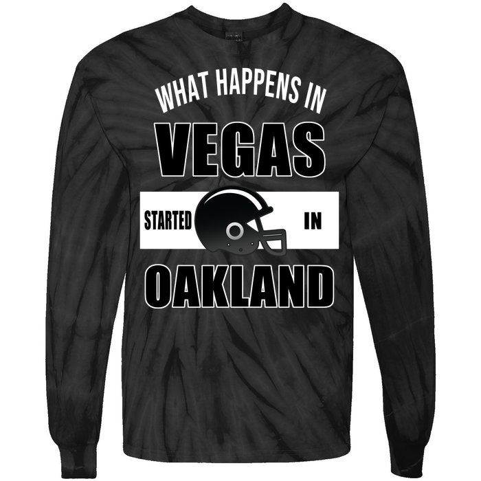 What Happens In Vegas started In Oakland Football Tie-Dye Long Sleeve Shirt