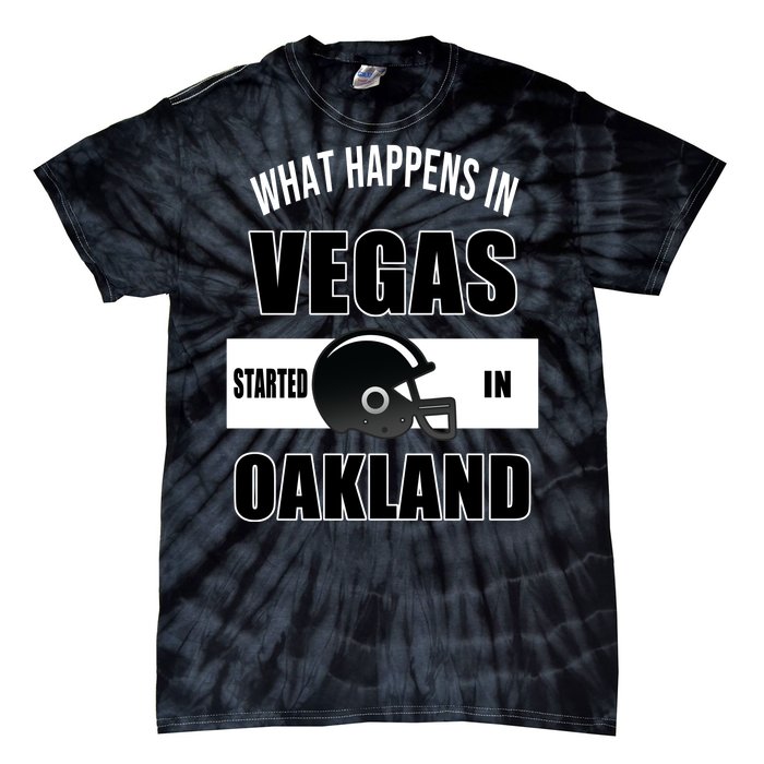 What Happens In Vegas started In Oakland Football Tie-Dye T-Shirt