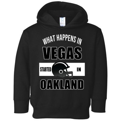 What Happens In Vegas started In Oakland Football Toddler Hoodie