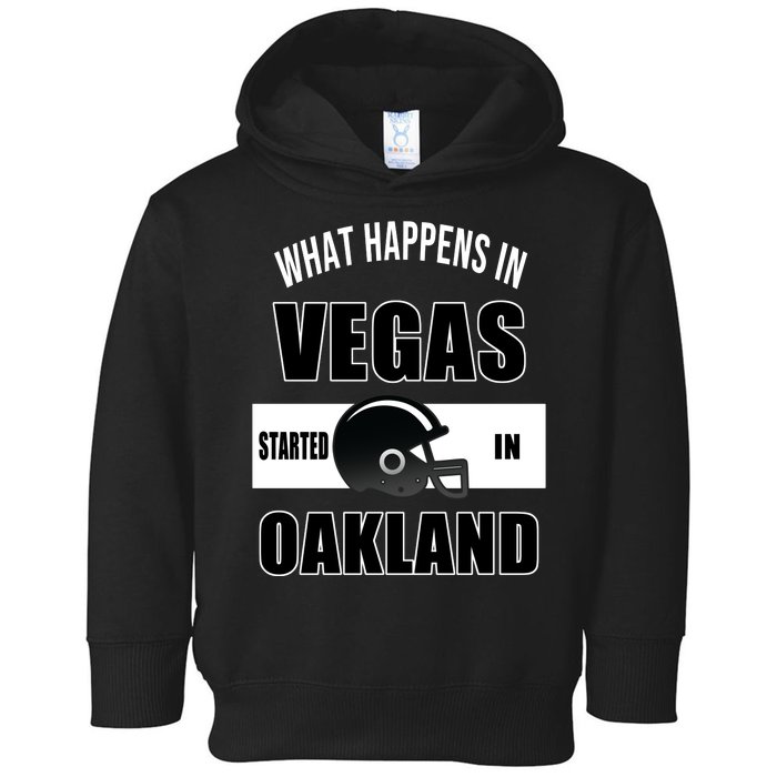 What Happens In Vegas started In Oakland Football Toddler Hoodie