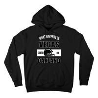 What Happens In Vegas started In Oakland Football Tall Hoodie