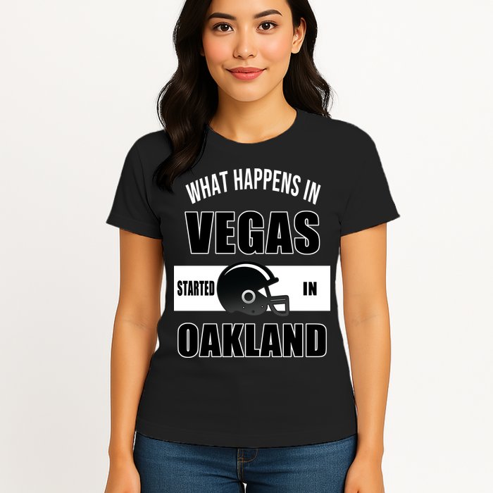 What Happens In Vegas started In Oakland Football Womens T-Shirt