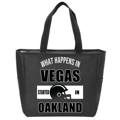 What Happens In Vegas started In Oakland Football Zip Tote Bag