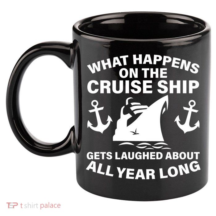 What Happens On A Cruise Ship 11oz C Handle Ceramic Mug