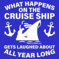 What Happens On A Cruise Ship Sweatshirt
