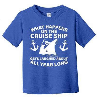 What Happens On A Cruise Ship Toddler T-Shirt