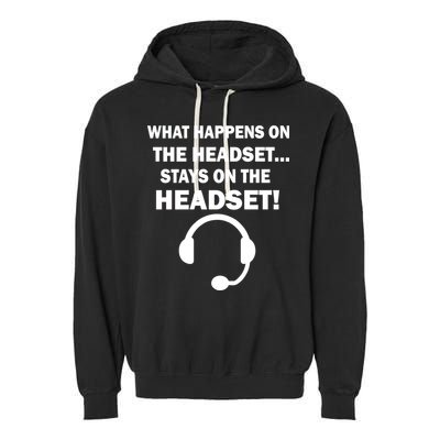 What Happens On The Headset Stays Gamer Garment-Dyed Fleece Hoodie
