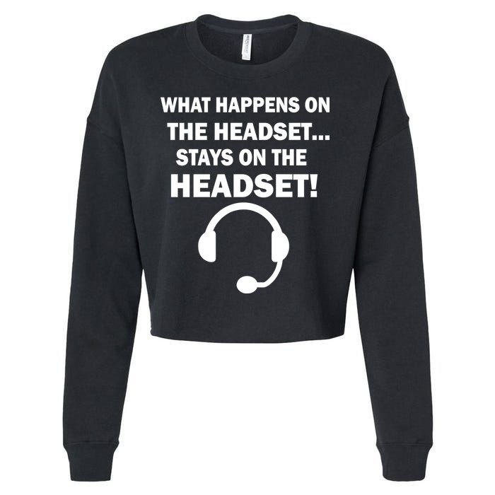 What Happens On The Headset Stays Gamer Cropped Pullover Crew