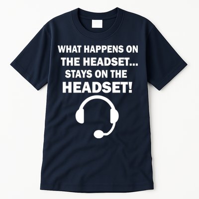 What Happens On The Headset Stays Gamer Tall T-Shirt