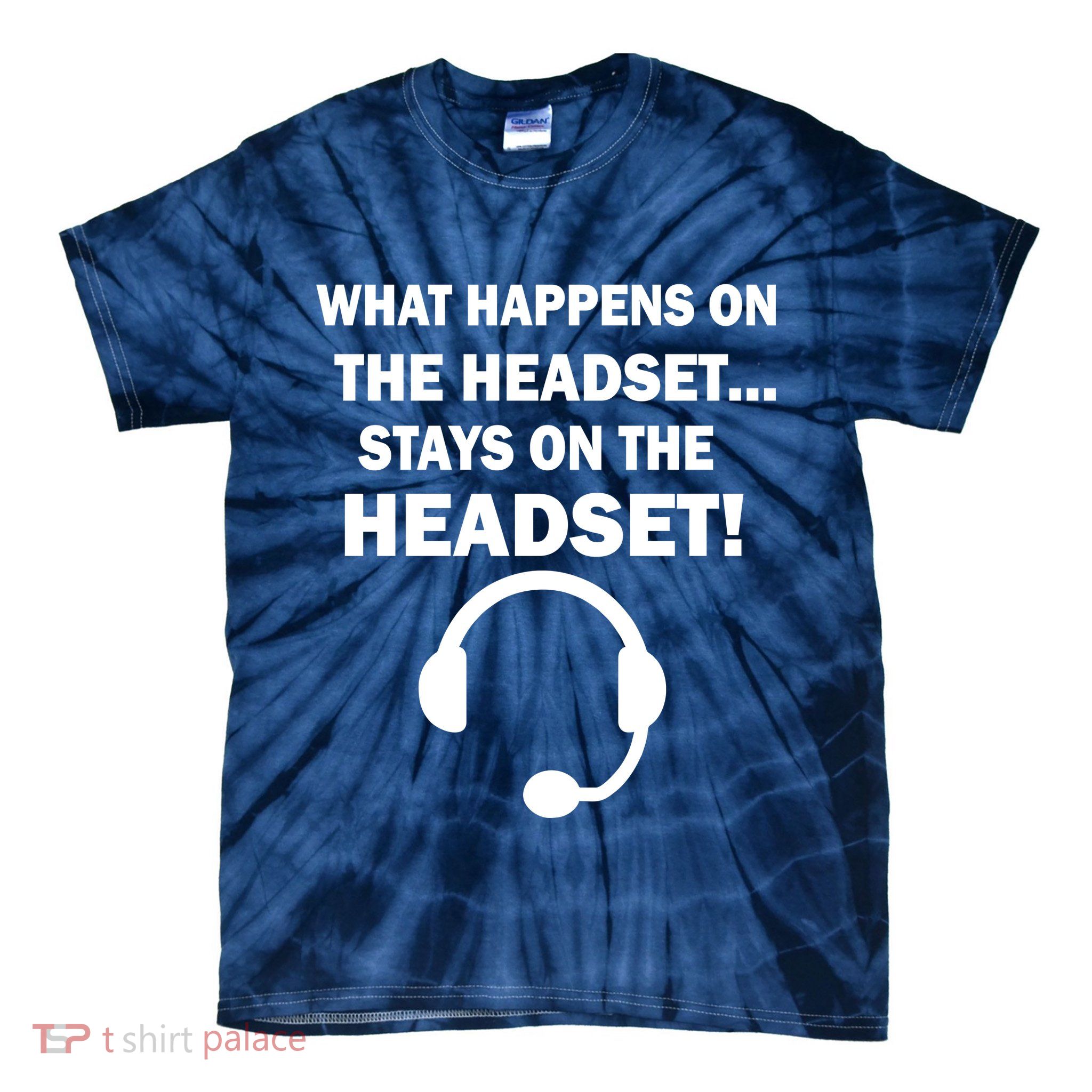 What Happens On The Headset Stays Gamer Tie-Dye T-Shirt