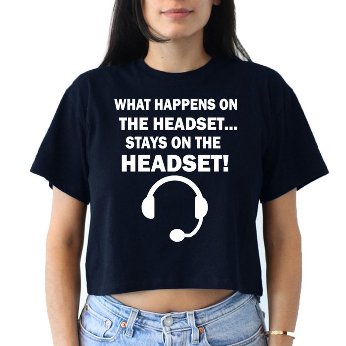 What Happens On The Headset Stays Gamer Women's Crop Top Tee
