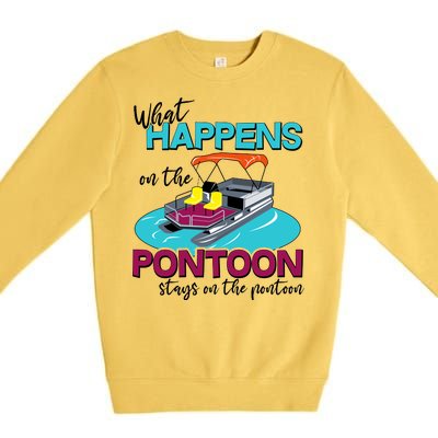 What Happens On The Pontoon Stays On The Pontoon Premium Crewneck Sweatshirt