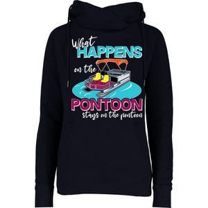 What Happens On The Pontoon Stays On The Pontoon Womens Funnel Neck Pullover Hood