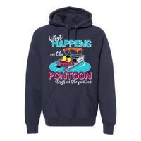 What Happens On The Pontoon Stays On The Pontoon Premium Hoodie