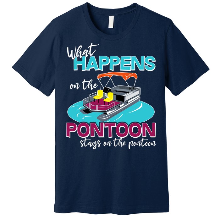 What Happens On The Pontoon Stays On The Pontoon Premium T-Shirt