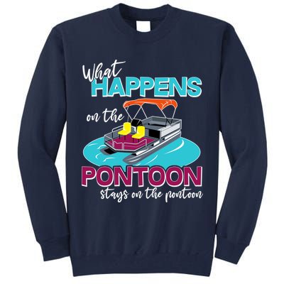 What Happens On The Pontoon Stays On The Pontoon Tall Sweatshirt