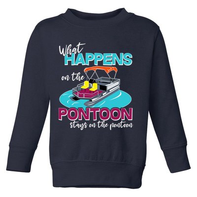 What Happens On The Pontoon Stays On The Pontoon Toddler Sweatshirt