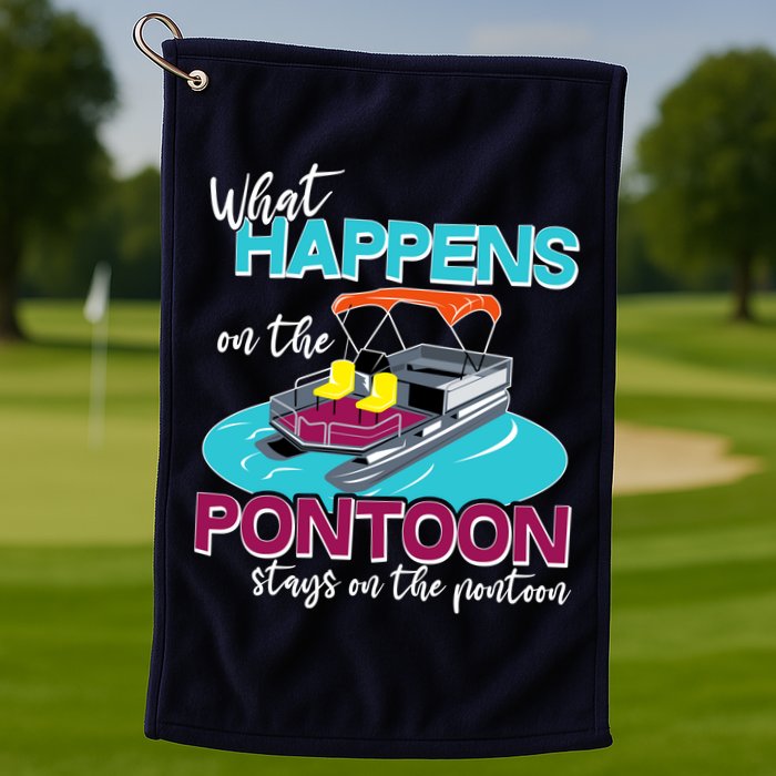 What Happens On The Pontoon Stays On The Pontoon Golf Towel