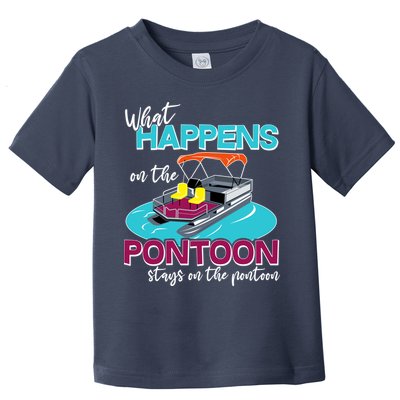 What Happens On The Pontoon Stays On The Pontoon Toddler T-Shirt