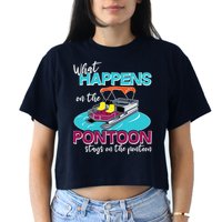 What Happens On The Pontoon Stays On The Pontoon Crop Top