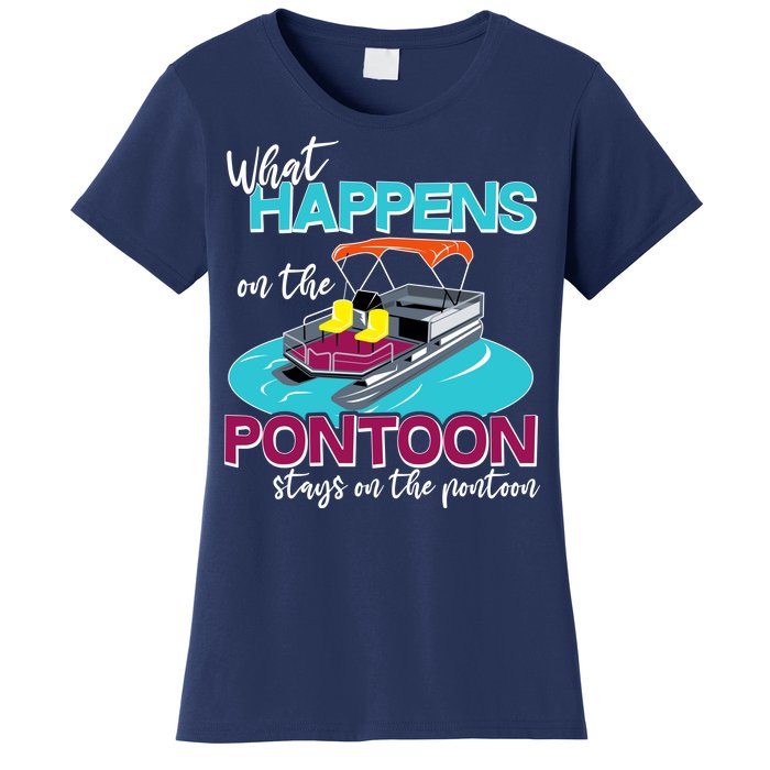 What Happens On The Pontoon Stays On The Pontoon Women's T-Shirt