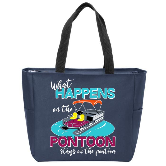What Happens On The Pontoon Stays On The Pontoon Zip Tote Bag