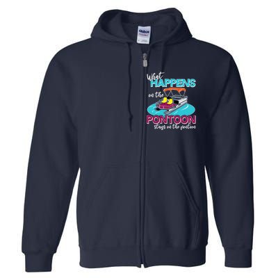 What Happens On The Pontoon Stays On The Pontoon Full Zip Hoodie