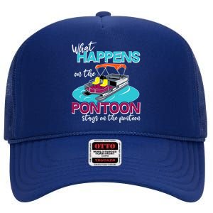 What Happens On The Pontoon Stays On The Pontoon High Crown Mesh Back Trucker Hat