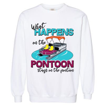 What Happens On The Pontoon Stays On The Pontoon Garment-Dyed Sweatshirt